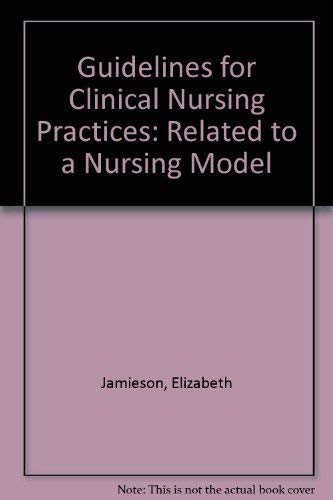 Imagen de archivo de Guidelines for Clinical Nursing Practices: Related to a Nursing Model a la venta por Goldstone Books