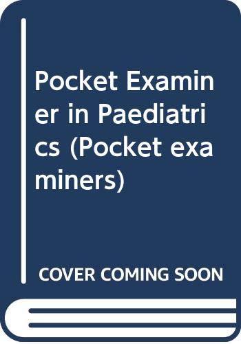 Stock image for Pocket Examiner in Paediatrics (Pocket examiners) for sale by R'lyeh Book Shop