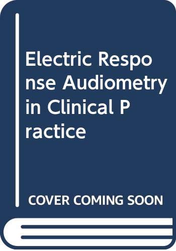 Imagen de archivo de Electric Response Audiometry in Clinical Practice a la venta por Wonder Book