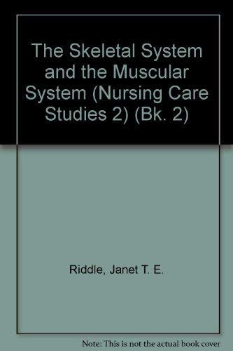 Beispielbild fr The Skeletal System and the Muscular System (Nursing Care Studies 2) zum Verkauf von Phatpocket Limited