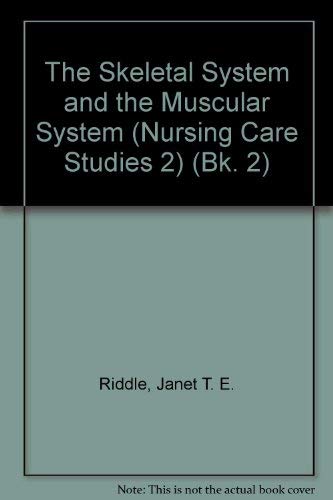 Stock image for The Skeletal System and the Muscular System (Nursing Care Studies 2) for sale by Phatpocket Limited