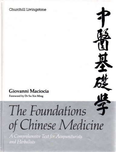 Stock image for The Foundations of Chinese Medicine: A Comprehensive Text for Acupuncturists and Herbalists for sale by HPB-Red