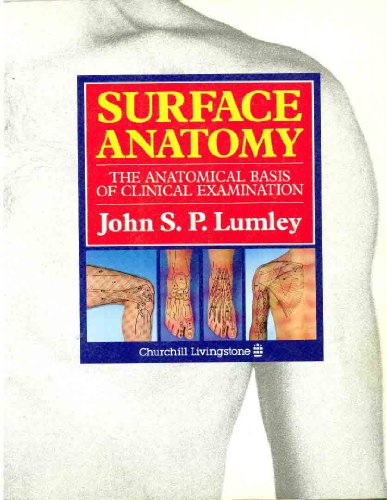 Stock image for Surface Anatomy: The Anatomical Basis of Clinical Examination for sale by Wonder Book