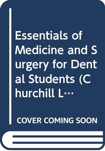 Stock image for Essentials of Medicine and Surgery for Dental Students (Churchill Livingstone dental series) for sale by WorldofBooks