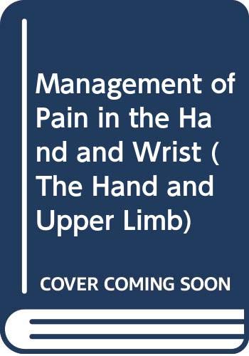 Imagen de archivo de Management of Pain in the Hand and Wrist a la venta por Basi6 International