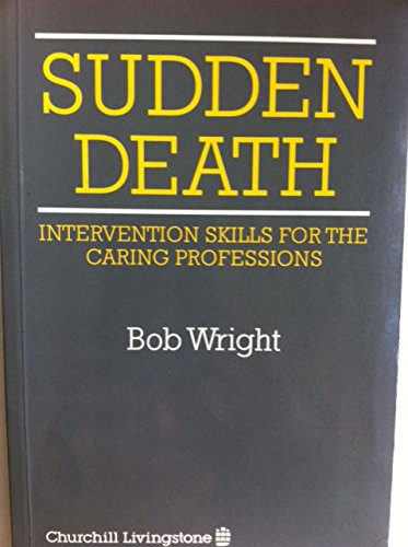 Stock image for Sudden Death: Intervention Skills for the Caring Professions for sale by WorldofBooks