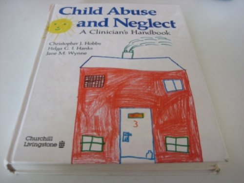 Stock image for Child Abuse and Neglect : A Clinician's Handbook for sale by Better World Books