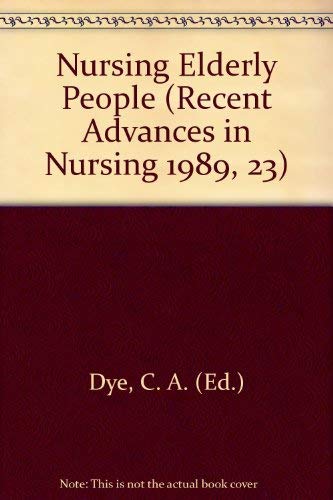 Recent Advances in Nursing 23: Nursing Elderly People