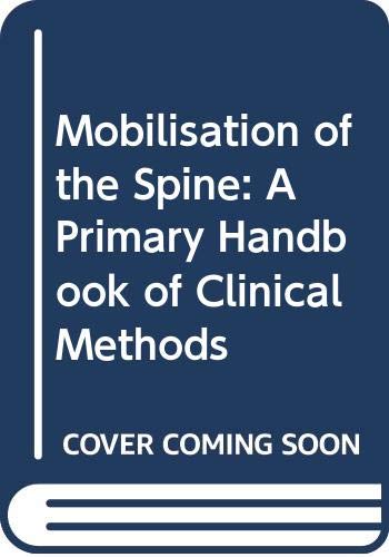 Beispielbild fr Mobilization of the Spine: Primary Handbook of Clinical Method zum Verkauf von WorldofBooks