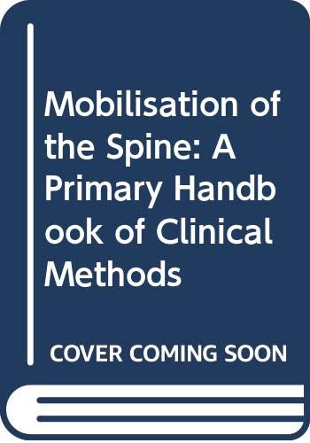 Imagen de archivo de Mobilization of the Spine: Primary Handbook of Clinical Method a la venta por WorldofBooks