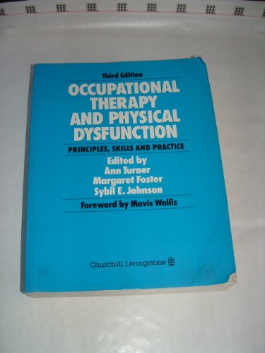 Stock image for Occupational Therapy and Physical Dysfunction: Principles, Skills and Practice for sale by AwesomeBooks