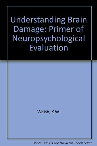 9780443043208: Understanding Brain Damage: A Primer of Neuropsychological Evaluation