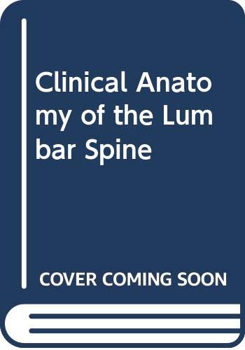 Imagen de archivo de Clinical Anatomy of the Lumbar Spine a la venta por More Than Words
