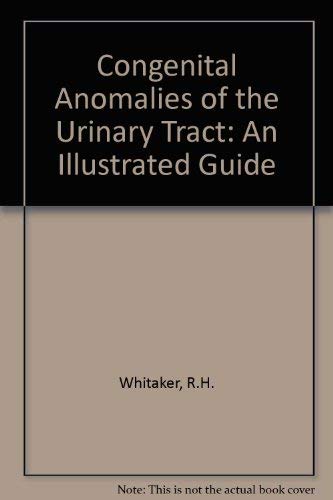 Imagen de archivo de Congenital Anomalies of the Urinary Tract: An Illustrated Guide a la venta por AwesomeBooks