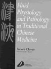 9780443043628: Fluid Physiology and Pathology in Traditional Chinese Medicine
