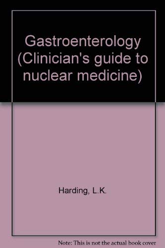 Stock image for Gastroenterology. [Clinician's Guide to Nuclear Medicine] for sale by G. & J. CHESTERS