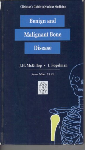 Stock image for Benign and Malignant Bone Disease (Clinician's Guide to Nuclear Medicine S.) for sale by WorldofBooks