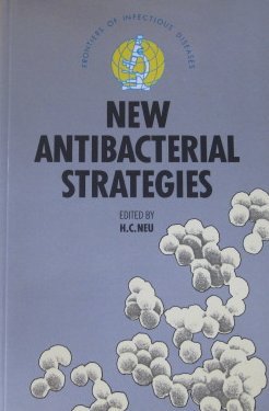 Stock image for New antibacterial strategies: Proceedings of an international symposium sponsored by Glaxo Research, Brocket Hall, Hertfordshire, 30 June-3 July 1990 (Frontiers of infectious diseases) for sale by Phatpocket Limited