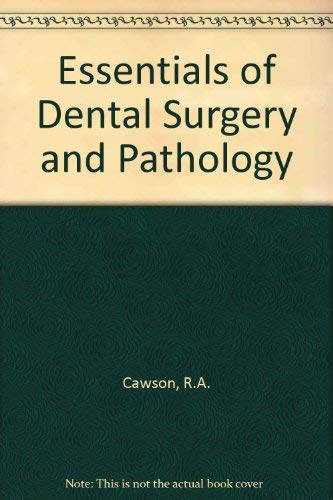 Essentials of dental surgery and pathology (9780443045059) by Cawson, R. A