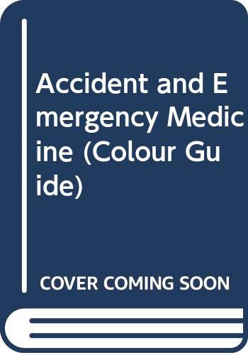 Stock image for Accident and Emergency Medicine: Colour Guide (Colour Guides) for sale by AwesomeBooks