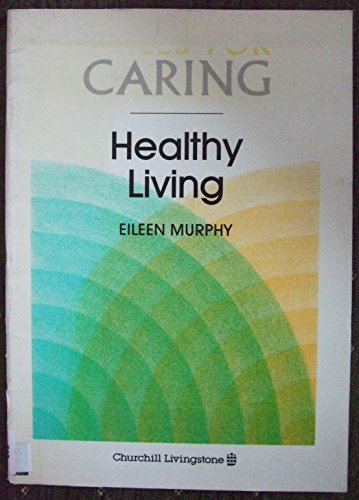 Imagen de archivo de Healthy Living (skills for caring) a la venta por Harry Righton