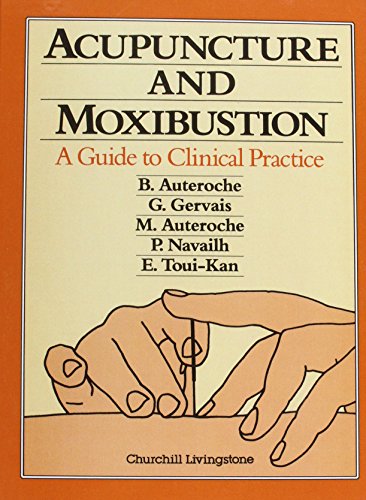 Beispielbild fr Acupuncture and Moxibustion: A Guide to Clinical Practice zum Verkauf von BooksRun