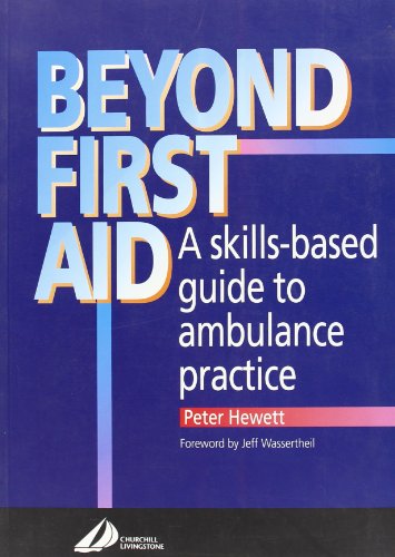 Stock image for Beyond First Aid: A Skills-Based Guide to Ambulance Practice for sale by MusicMagpie
