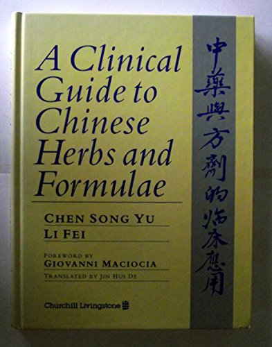 Imagen de archivo de A Clinical Guide to Chinese Herbs and Formulae a la venta por MusicMagpie