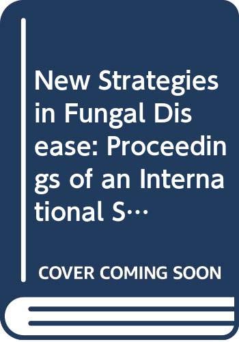 Stock image for New Strategies in Fungal Disease: Proceedings of an International Symposium, Brocket Hall, Hertfordshire, 21-24 September 1991 (Frontiers of Infectious Diseases Series) for sale by HPB-Red