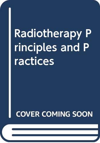 Stock image for Radiotherapy : Principles and Practice for sale by S.Carter