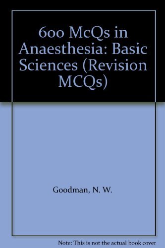Beispielbild fr 600 MCQ's in Anaesthesia: Basic Science: Basic Sciences (Revision MCQs) zum Verkauf von Brit Books