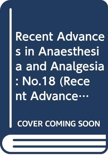 9780443048494: Recent Advances in Anaesthesia and Analgesia: No.18 (Recent Advances in Anaesthesia & Analgesia S.)