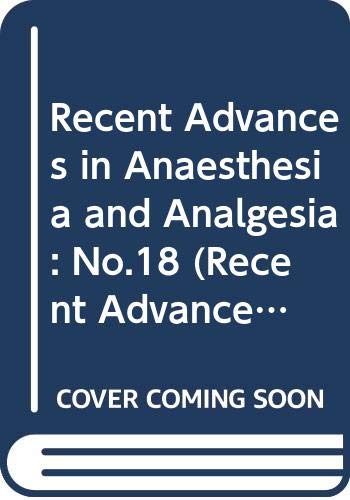 Stock image for Recent Advances in Anaesthesia and Analgesia: No.18 (FRCA Study Guides) for sale by Bahamut Media