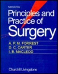 Principles and Practice of Surgery (9780443048609) by Forrest Kt MD ChM FRCSE FRCS FRCSG FRSE Hon FRCCS (Can) Hon FRCR, A. P. M.; Carter Sir MD FRCS(Ed) FRCS(Glas) FRCP(Ed) FRS(Ed) HonFACS...