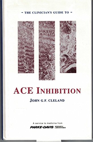 Stock image for The Clinician's Guide To ACE Inhibition for sale by Clarendon Books P.B.F.A.