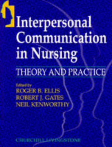 Stock image for Interpersonal Communication in Nursing : Theory and Practice for sale by Better World Books: West