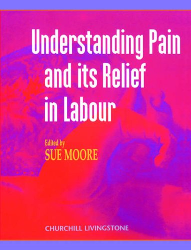 Stock image for Understanding Pain and Its Relief in Labour for sale by WorldofBooks