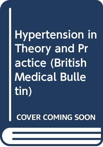 Beispielbild fr Hypertension in Theory and Practice (British Medical Bulletin; Volume 50, Number 2, April 1994) zum Verkauf von PsychoBabel & Skoob Books