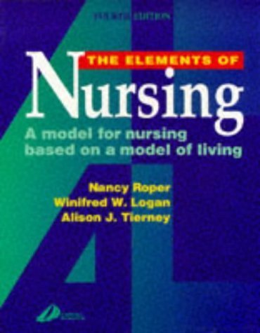 Stock image for The Elements of Nursing: A Model for Nursing Based on a Model of Living for sale by AwesomeBooks
