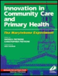 Innovation in Community Care and Primary Health: The Marylebone Experiment (9780443052965) by Pietroni, Patrick