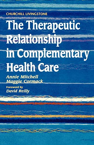 9780443053191: The Therapeutic Relationship in Complementary Health Care, 1e