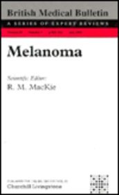 9780443053351: Melanoma: British Medical Bulletin: A Series of Expert Reviews: v. 51, No. 3.