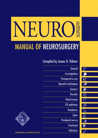 Manual of Neurosurgery - Palmer MD, James D.