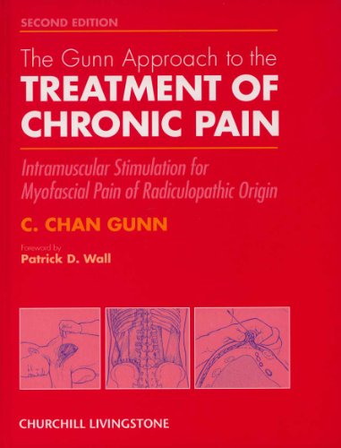 9780443054228: The Gunn Approach to the Treatment of Chronic Pain: Intramuscular Stimulation for Myofascial Pain of Radiculopathic Origin