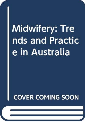Stock image for Midwifery: Trends and Practice in Australia for sale by AwesomeBooks
