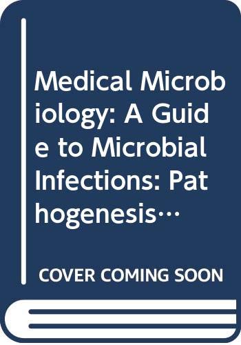 Beispielbild fr Medical Microbiology: A Guide to Microbial Infections: Pathogenesis, Immunity, Laboratory Diagnosis and Control zum Verkauf von HPB-Red
