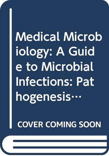 Imagen de archivo de Medical Microbiology: A Guide to Microbial Infections: Pathogenesis, Immunity, Laboratory Diagnosis and Control a la venta por HPB-Red