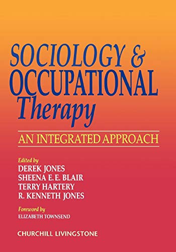 Imagen de archivo de Sociology and Occupational Therapy: An Integrated Approach, 1e a la venta por AwesomeBooks