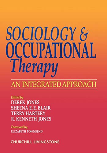 Stock image for Sociology and Occupational Therapy: An Integrated Approach, 1e for sale by AwesomeBooks