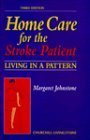 Imagen de archivo de Home Care for the Stroke Patient: Living in a Pattern a la venta por ThriftBooks-Atlanta